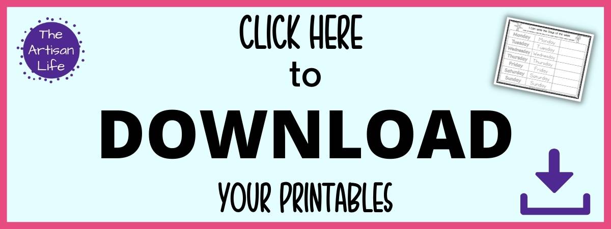 Text "click here to download your printables" (days of the week tracing)