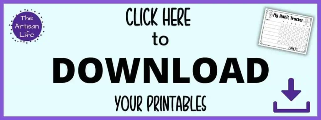 Text "click here to download your printables" (kids habit tracker)