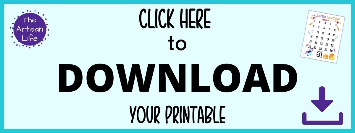 Text "click here to download your printable" (Halloween countdown calendar)