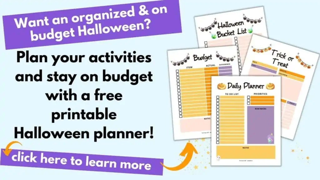 text "want an organized and on budget Halloween? Plan your activities and stay on budget with a free printable Halloween planner! Click here to learn more.