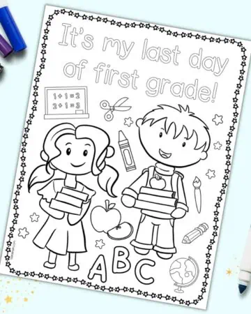 A preview of a last day of first grade coloring page with two children, school supplies, and the caption "It's my last day of first grade!" The page is shown with colorful children's markers