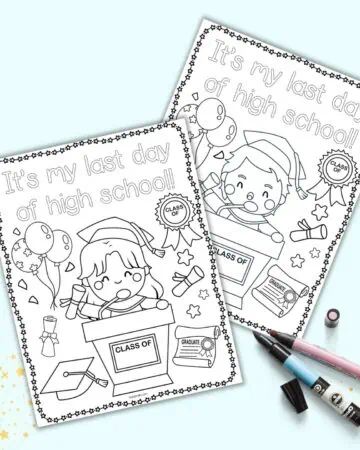 Two coloring pages with "It's my last day of high school!" One has a female graduate and the other has a male graduate.