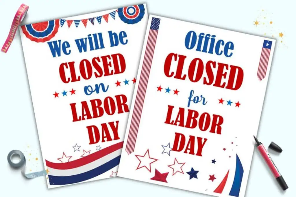 Two free printable closed for Labor Day signs. One says Office closed for Labor Day and the other says We will be closed for Labor Day. 