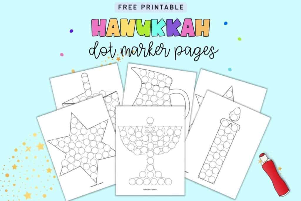 A preview of six printable Hanukkah themed dab it dot marker coloring pages for children. Images include a menorah, a candle, a jug, a chalice, a Star of David, and a dreidel