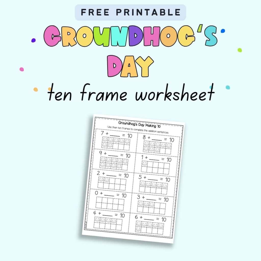 Groundhog's Day ten Frame Math Worksheet - The Artisan Life