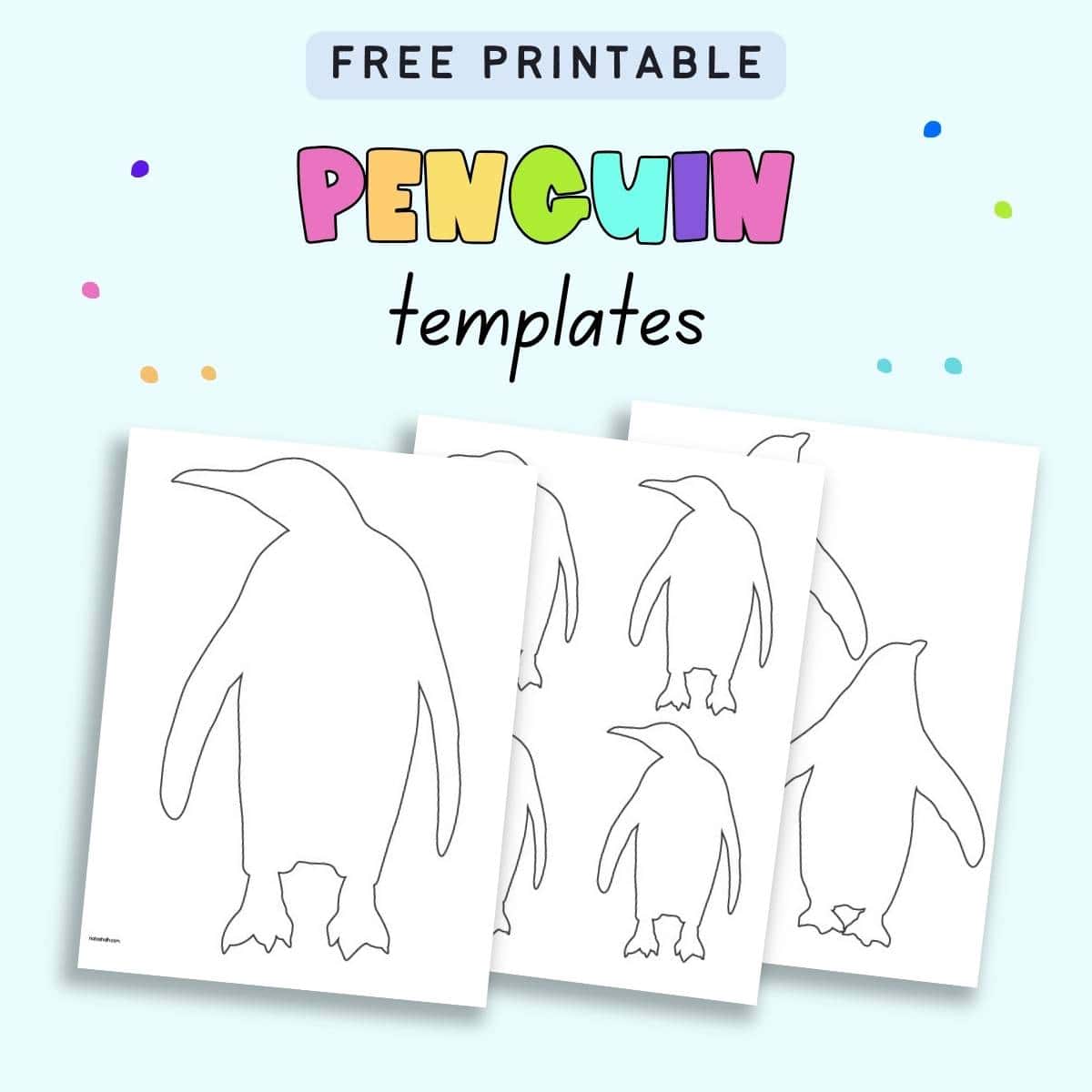 Text "see printable penguin templates" with a preview of three pages of penguin outline template