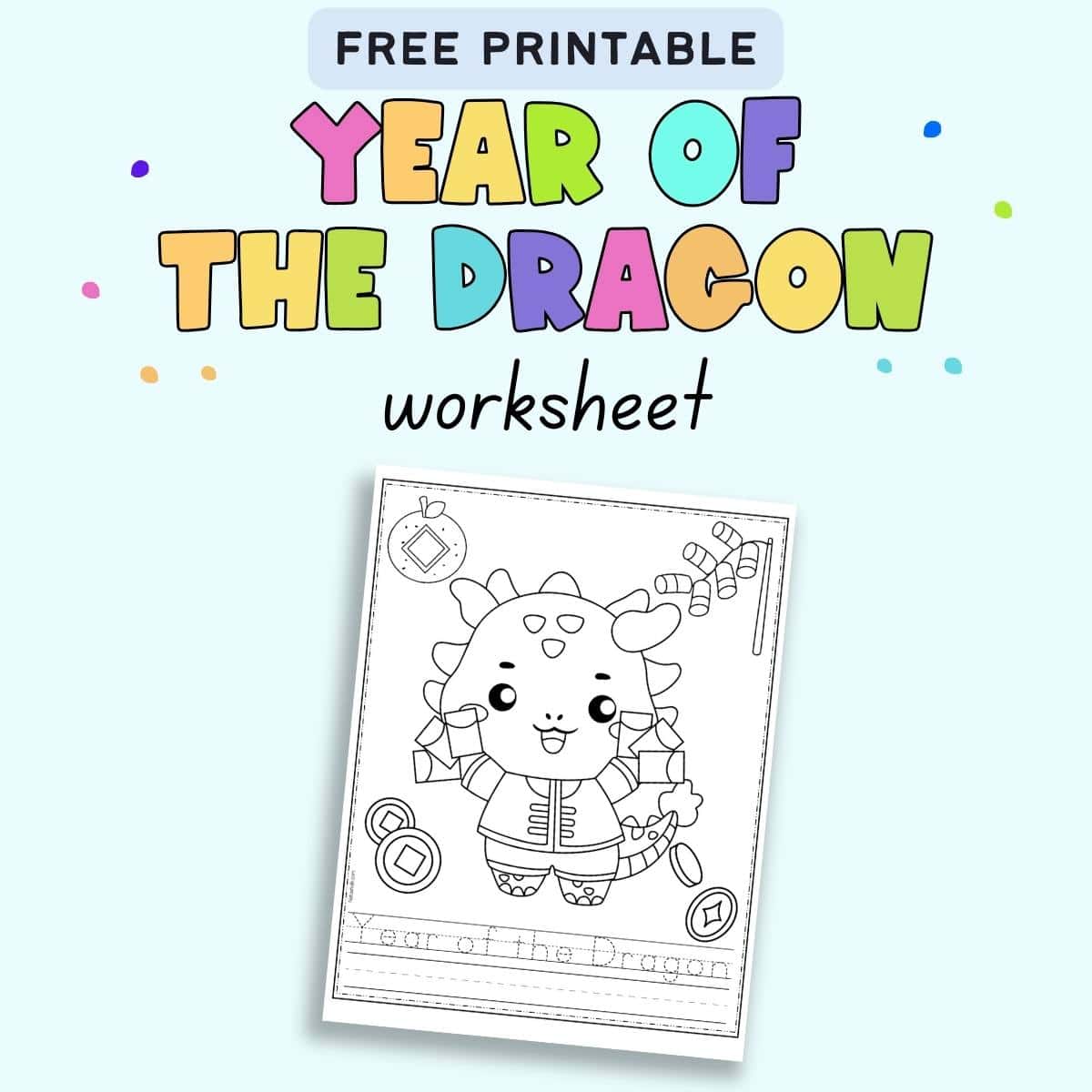 Text "Free printable year of the dragon worksheet" with a preview of a worksheet with an Asian dragon and the text "year of the dragon" in a dotted font to trace