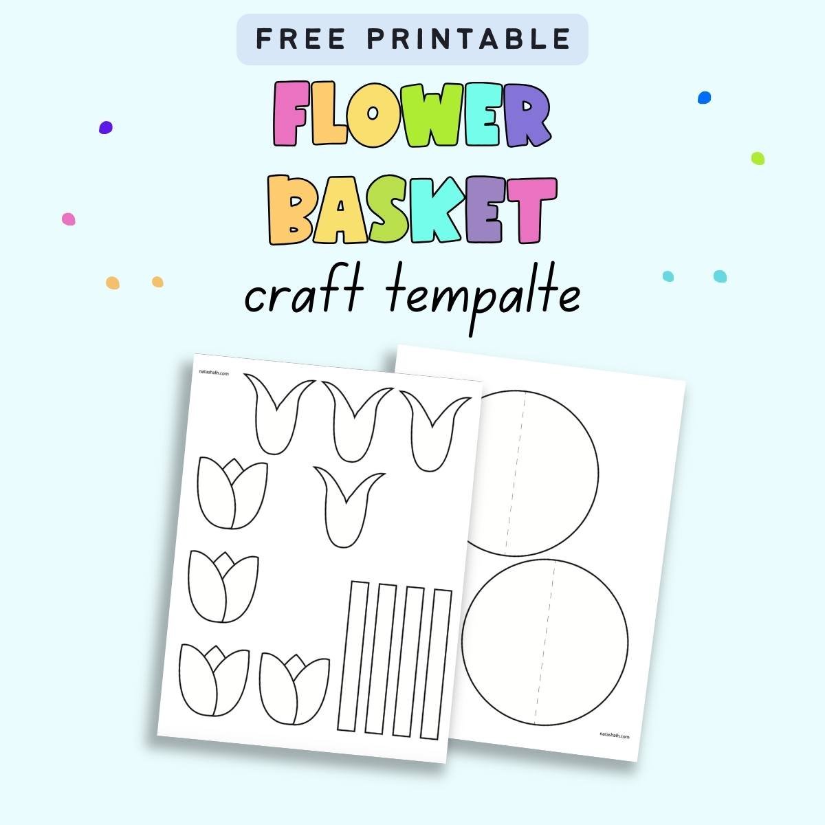 Text "free printable flower basket craft template" with two pages of craft template including tulips