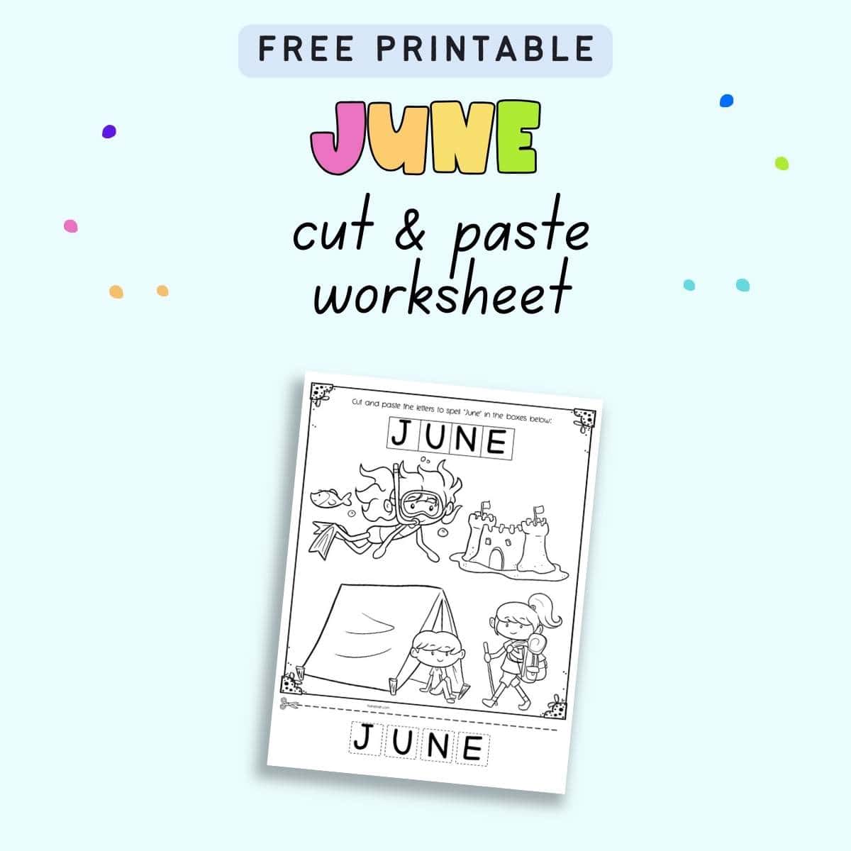 Text "free printable June cut and paste worksheet" with a preview of a coloring page with the letters for JUNE to cut and paste.