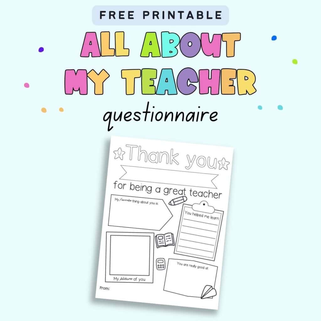 Free Printable All About my Teacher Questionnaire - The Artisan Life