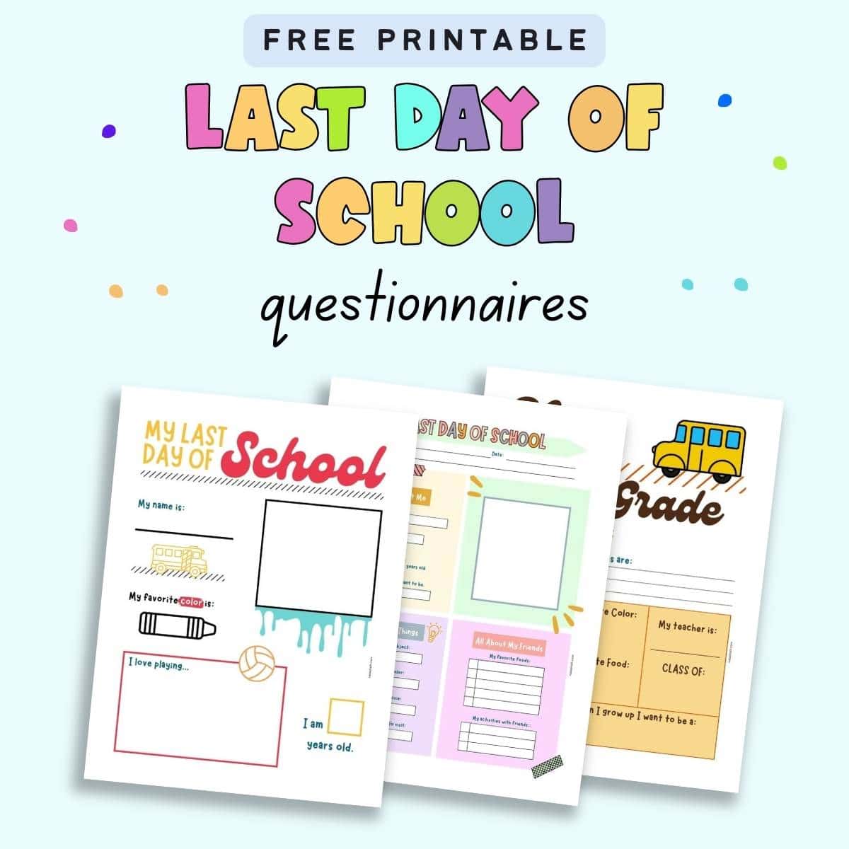 Text "Free printable last day of school questionnaires" with a preview of three different last day of school surveys for kindergarten and elementary students