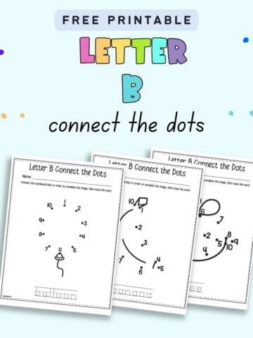 Text "free printable letter B connect the dots" with three easy connect the dots images with numbers 1-10. Each one shows an item beginning with the letter b.