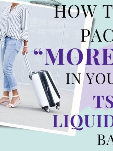 Text "how to pack more in your TSA liquids bag"