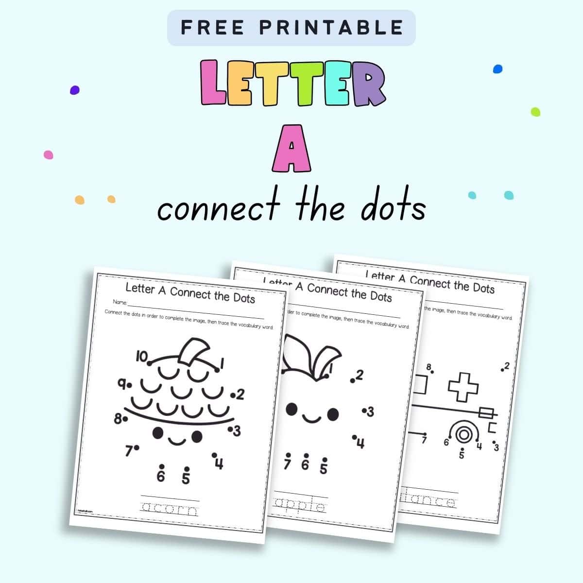 Text "free printable letter a connect the dots" with a preview of three pages with connect the dots images 1-10 showing items that start with the letter a
