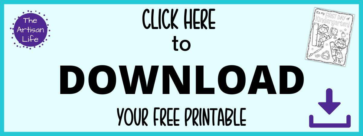 Text "click here to download your free printable" (first day of kindergarten coloring page)