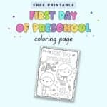 Free Printable First Day of Preschool Coloring Page - The Artisan Life