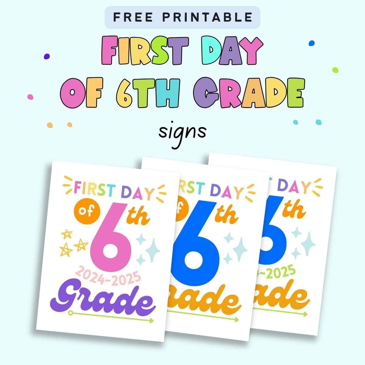 Text "free printable first day of 6th grade signs" with a preview of three different sign options