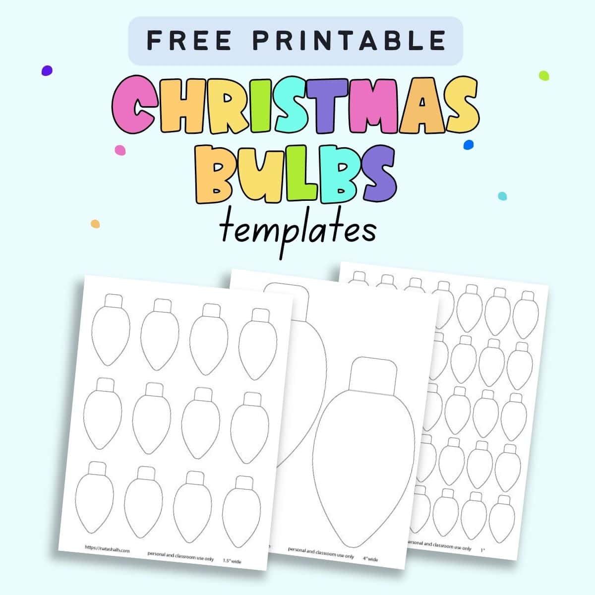 Text "free printable Christmas bulb templates" with a preview of three pages of printable Christmas light bulbs in three different sizes