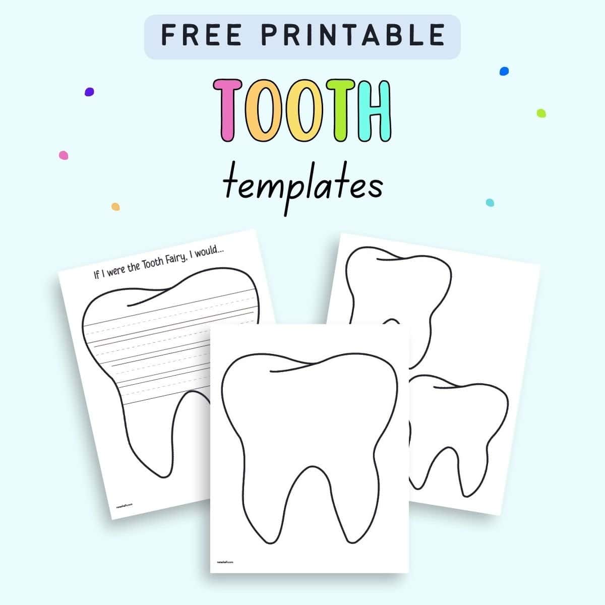 Text "free printable tooth templates" with a preview of three pages of tooth template printable, including a creative writing prompt with tooth shaped writing paper