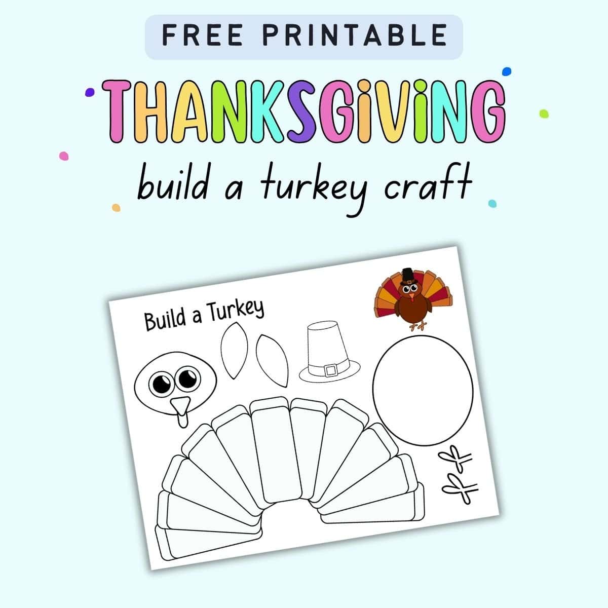 Text "free printable Thanksgiving build a turkey craft" with  preview of a black and white turkey craft printable.