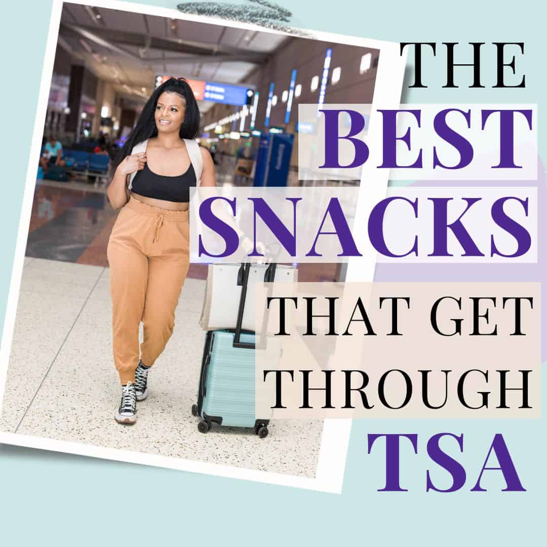 Text "the best snacks that get through TSA" with a picture of a woman with a rolling bag at the airport