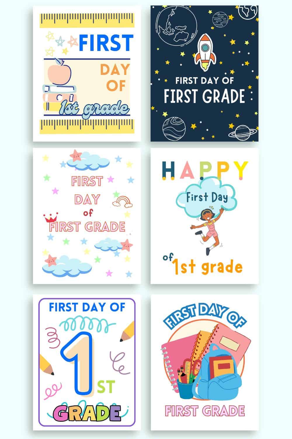 Six different first day of 1st grade signs printables. Themes include: school supplies, outer space, rocket, a happy kid, text only, and a pink backpack