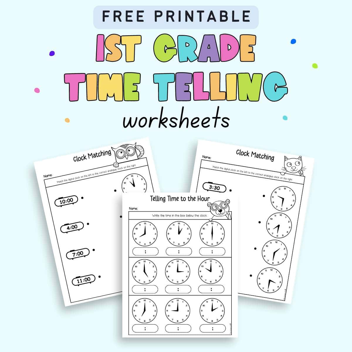 Text "free printable 1st grade time telling worksheets" with three worksheets. One shows telling time to the whole hour and two feature clock matching.