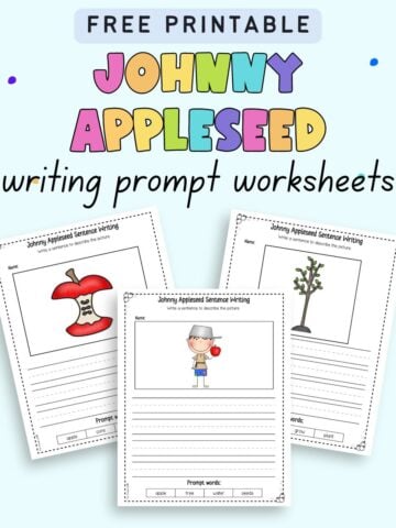 Text "free printable Johnny Appleseed writing prompt worksheets" with a preview of three writing prompt worksheets