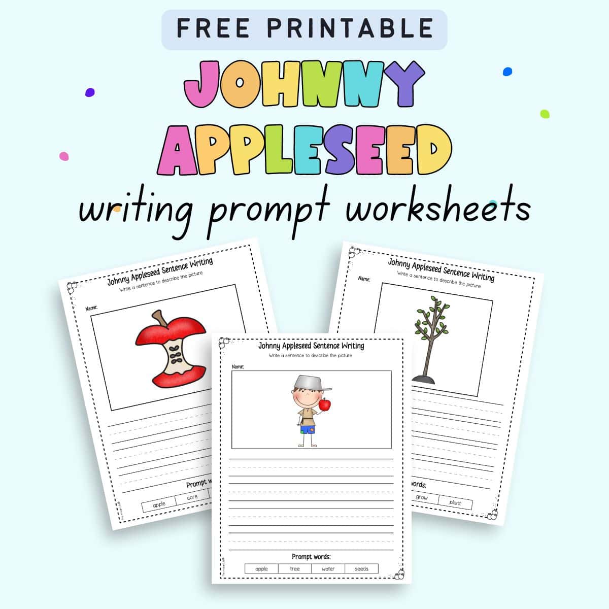 Text "free printable Johnny Appleseed writing prompt worksheets" with a preview of three writing prompt worksheets