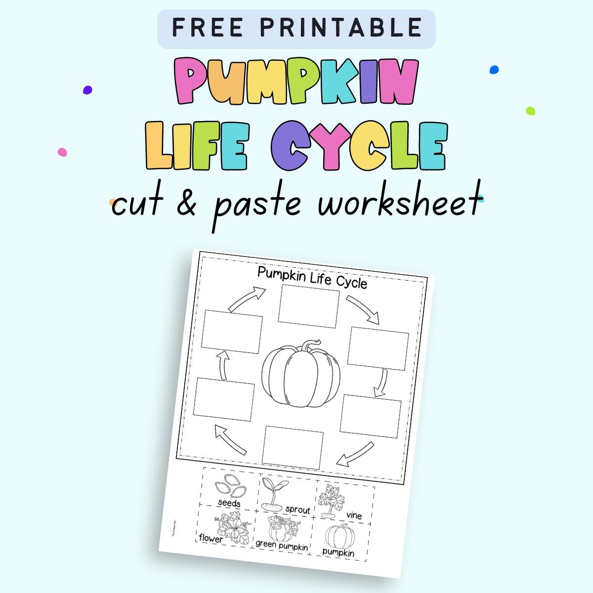 Text "free printable pumpkin life cycle cut and paste worksheet" with a preview of a. worksheet with black and white pumpkin life cycle images to color 