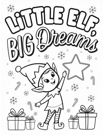 a kid's coloring page with the text "little elf big dreams" and an elf to color