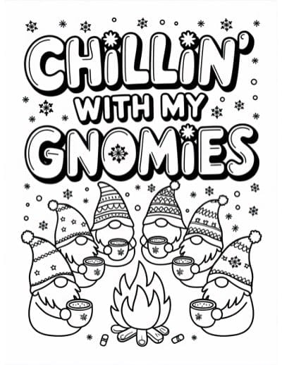 a coloring page with gnomes around a fire and the text "chillin with my gnomies"