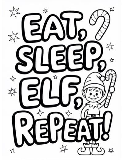 an elf coloring page with text "eat, sleep, elf, repeat"