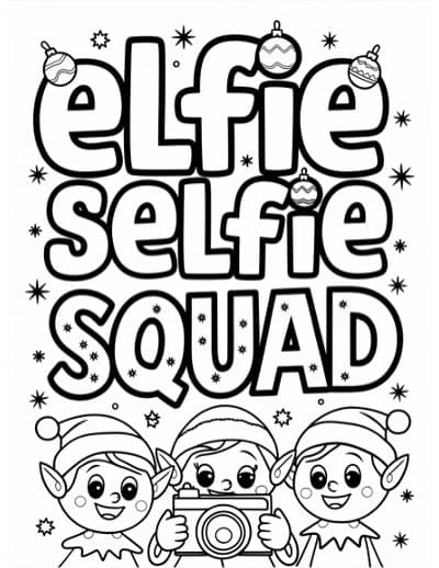 a coloring page with text "elfie selfie squad" and three eleves