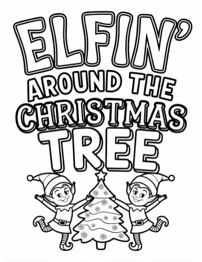 a christmas elf coloring page with text "elfin around the Christmas tree"