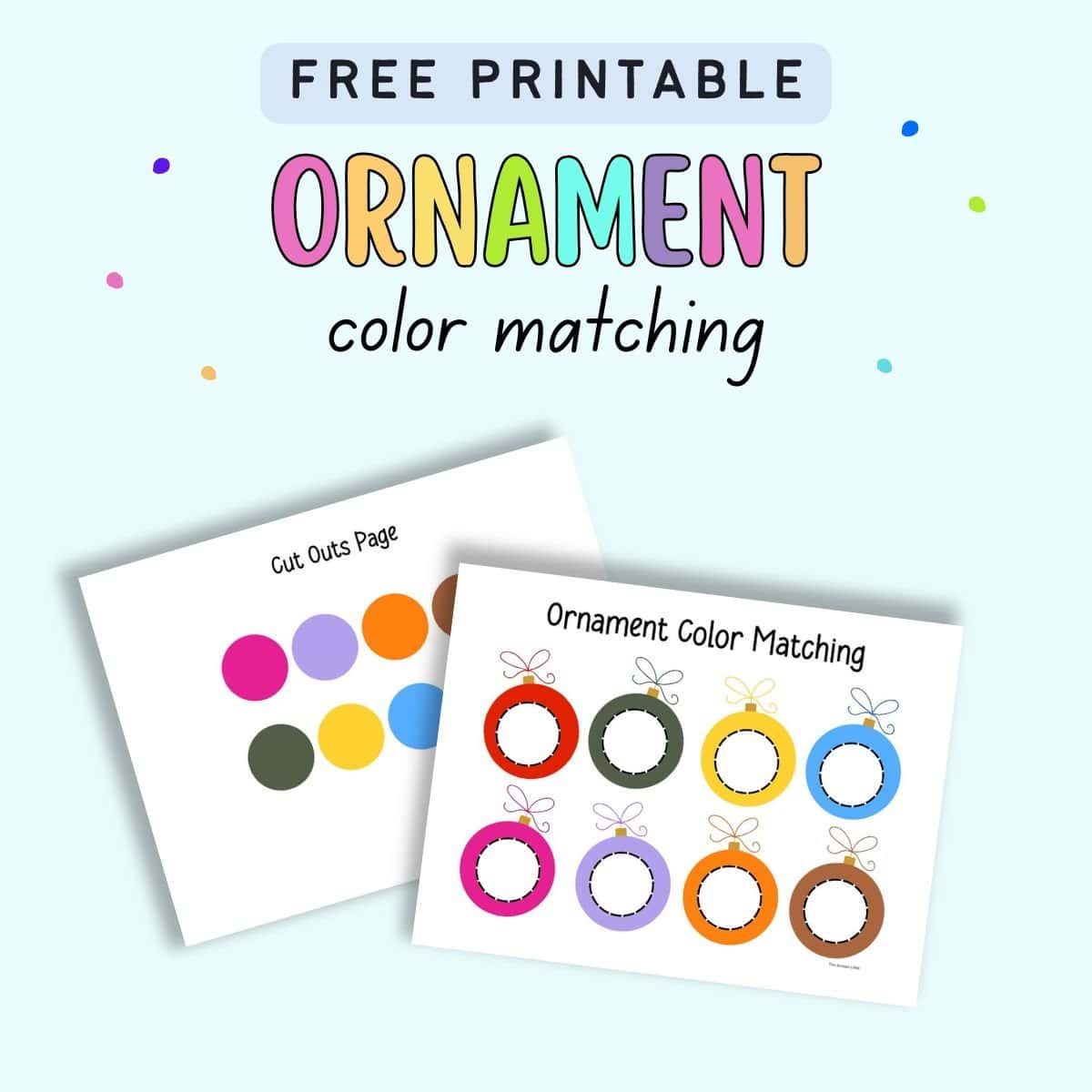 Text "free printable ornament color matching" with a preview of two pages. One has ornaments with blank circles to fill in. The second page has colored circles to cut and paste on the ornaments.