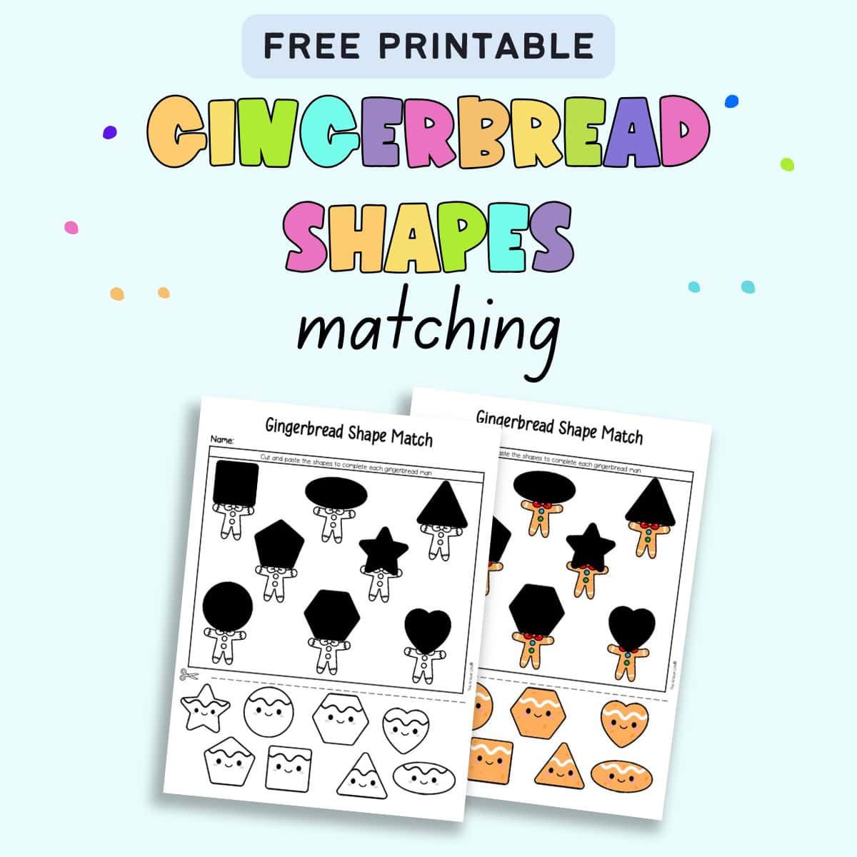 Text "free printable gingerbread shapes matching" with a. preview of two pages of gingerbread man shape matching cut and paste worksheet. One is color and the other black and white.