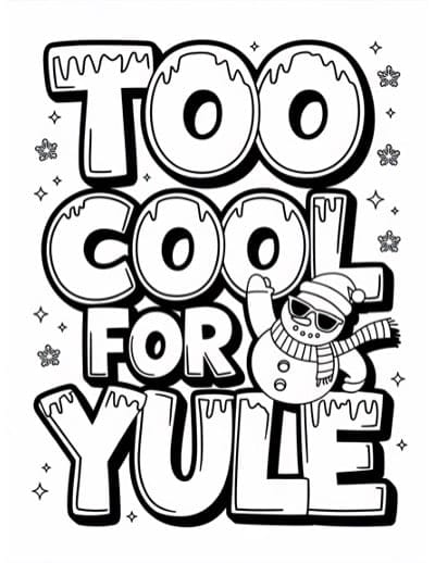 a coloring page with a snowman and text "too cool for yule"