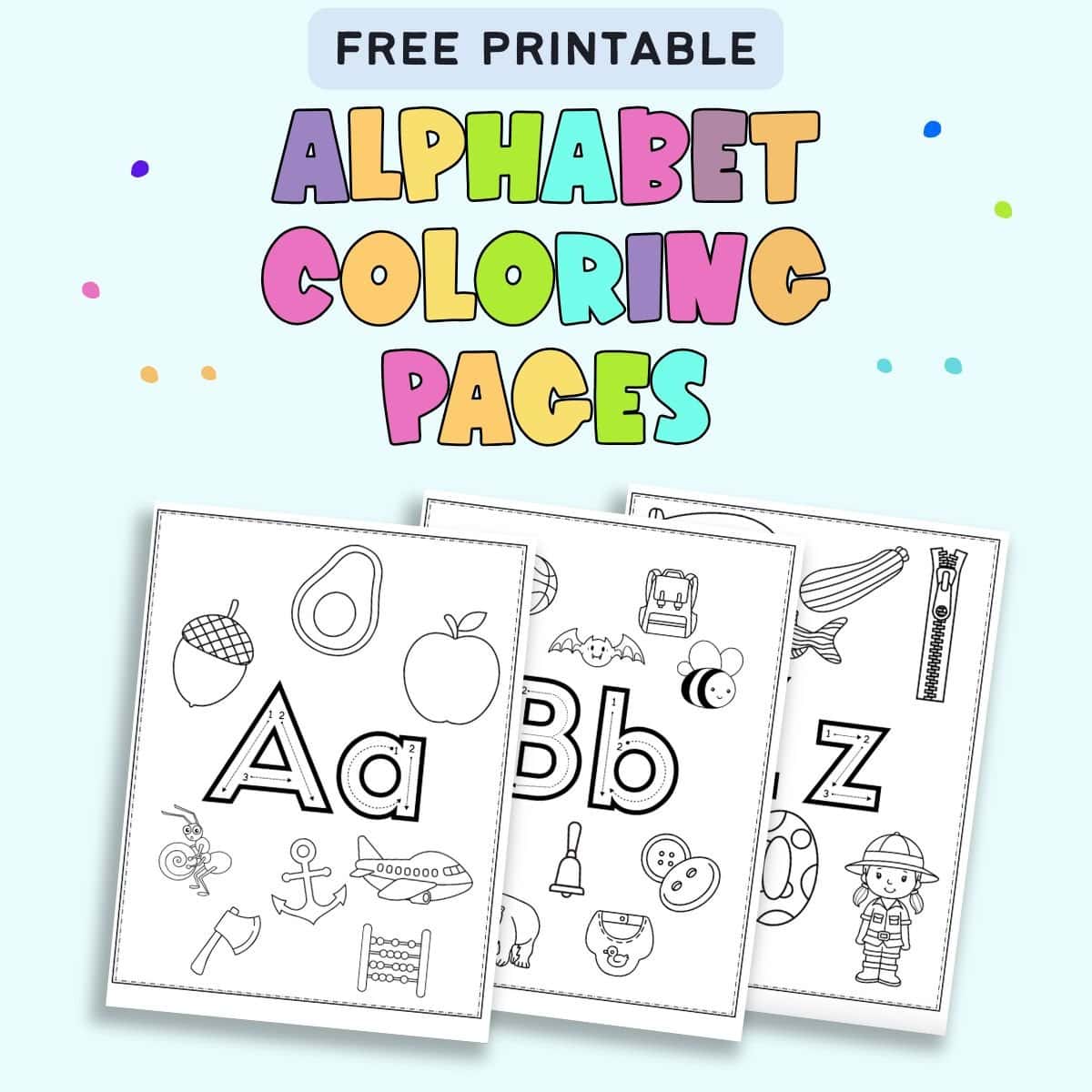 text "free printable alphabet coloring pages" with a preview of there alphabet coloring pages. One is for A, one for B, and one for Z