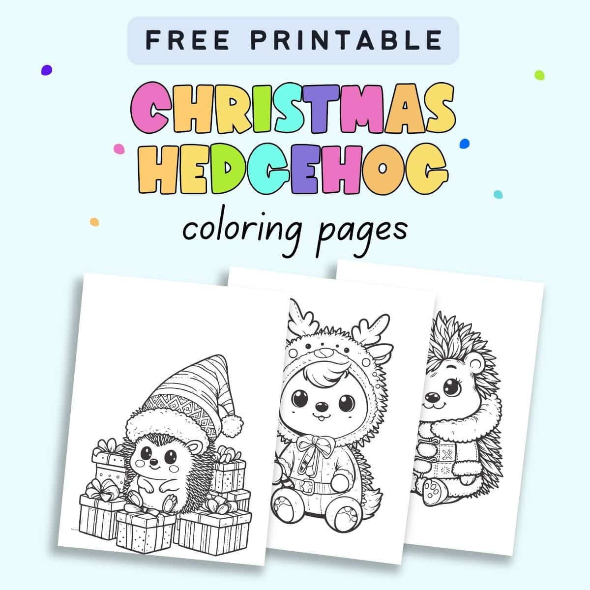 text "free printable christmas hedgehog coloring pages" with a preview off three cute christmas hedgehog coloring sheets