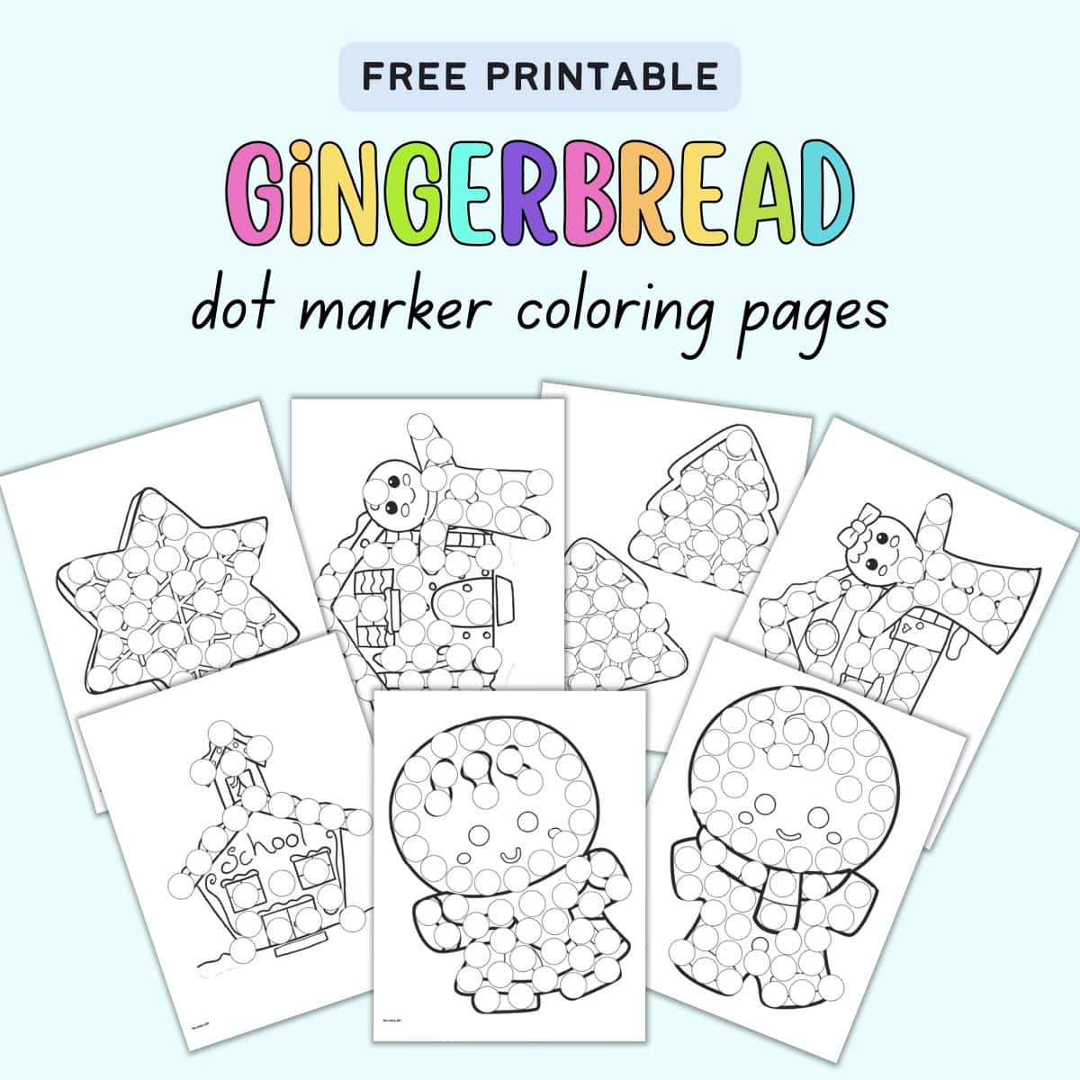 Text "free printable gingerbread dot marker coloring pages" with a. preview of seven dot marker coloring sheets with gingerbread boys and girls