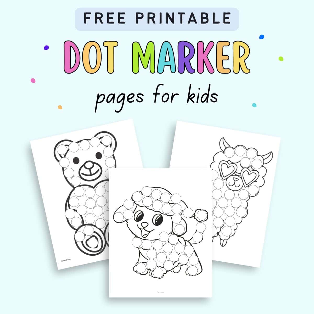 text "free printable dot marker pages for kids" with a preview of three printable dot marker pages. One has a teddy bear, one a dog, and one a llama