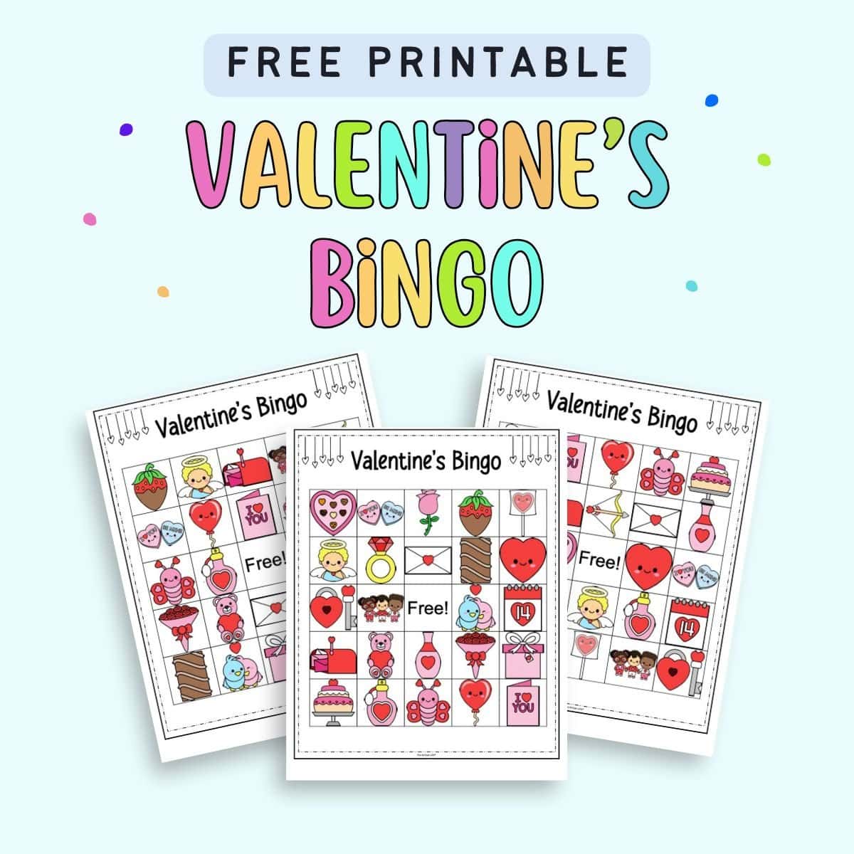 text "free printable Valentine's bingo" with a picture of three Valentine's bingo cards 