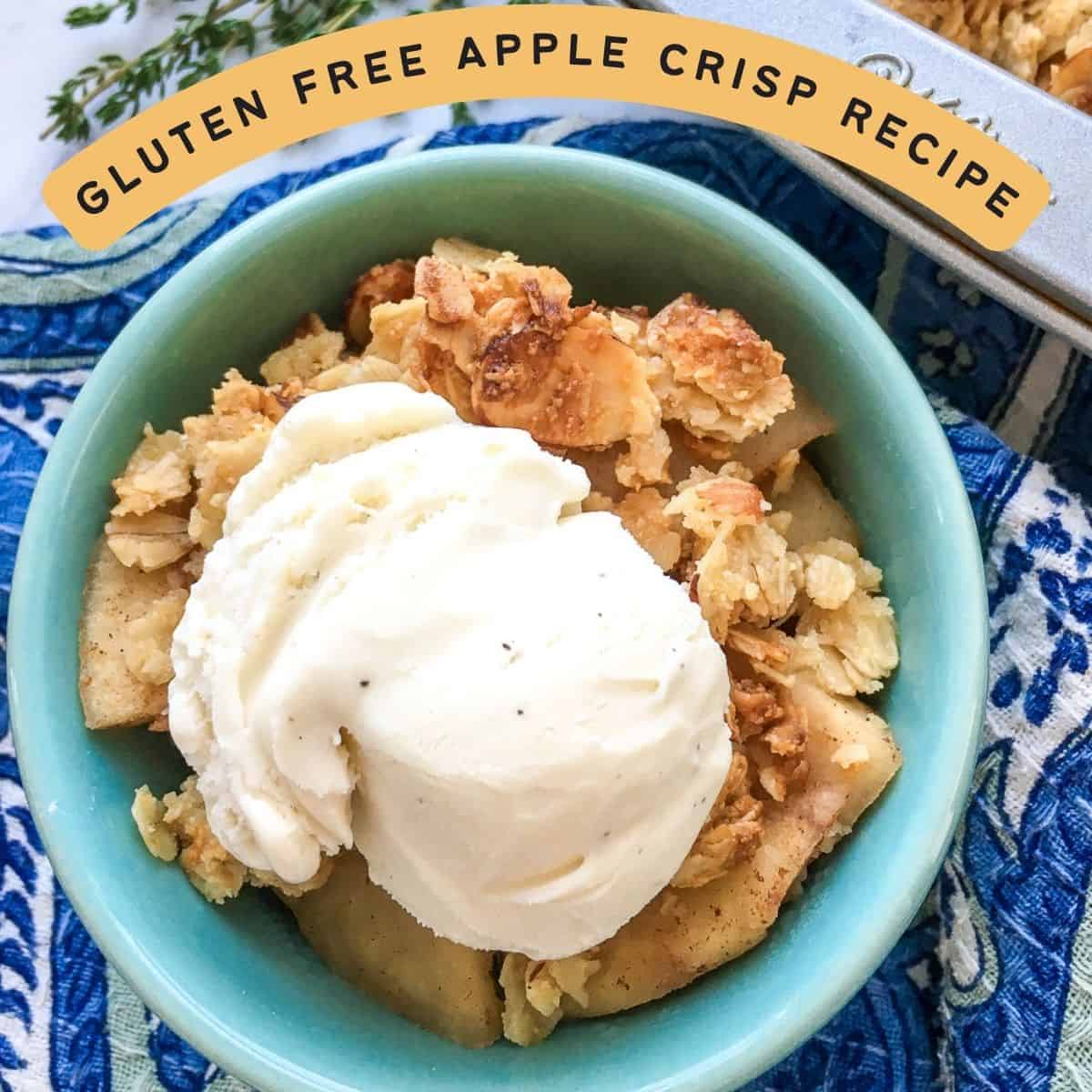 text "gluten free apple crisp recipe" over a picture of a bowl with baked apple crisp with ice cream on top