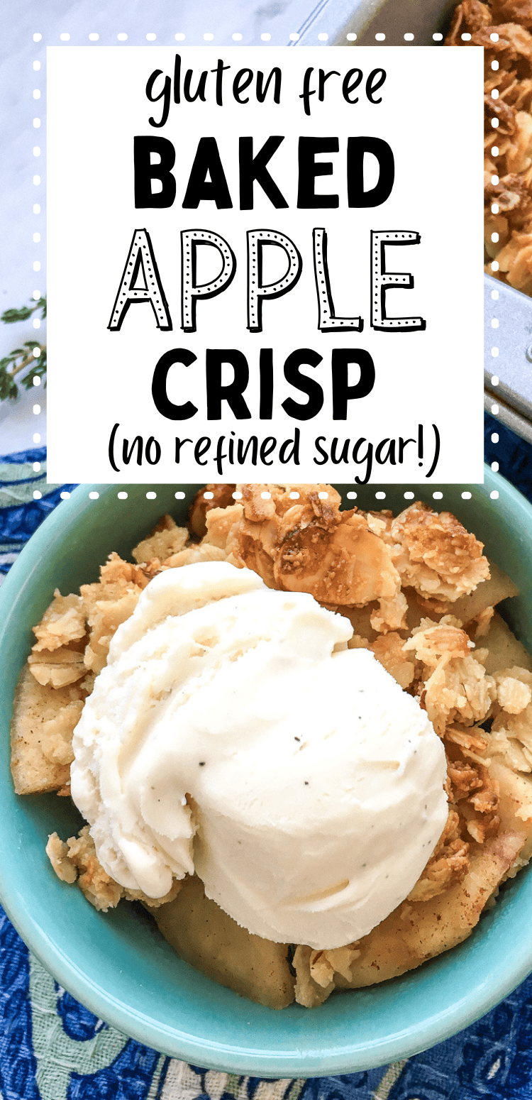 text "gluten free baked apple crisp - no refined sugar!" over a picture of a bowl of apple crisp with ice cream on top