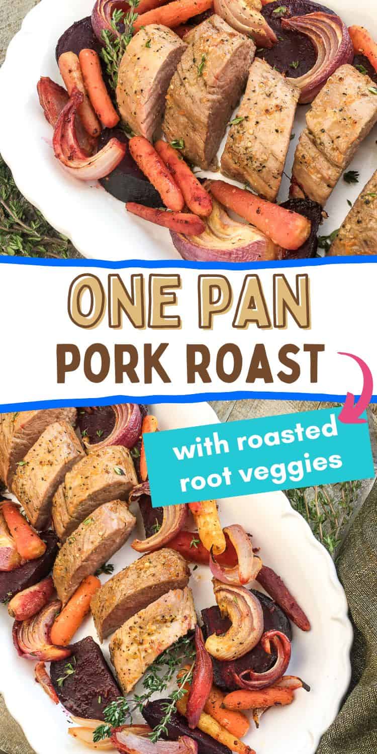 A sliced pork roast is presented on a platter with roasted carrots, red onions, and beets, highlighted by the text "one pan PORK ROAST with roasted root veggies."