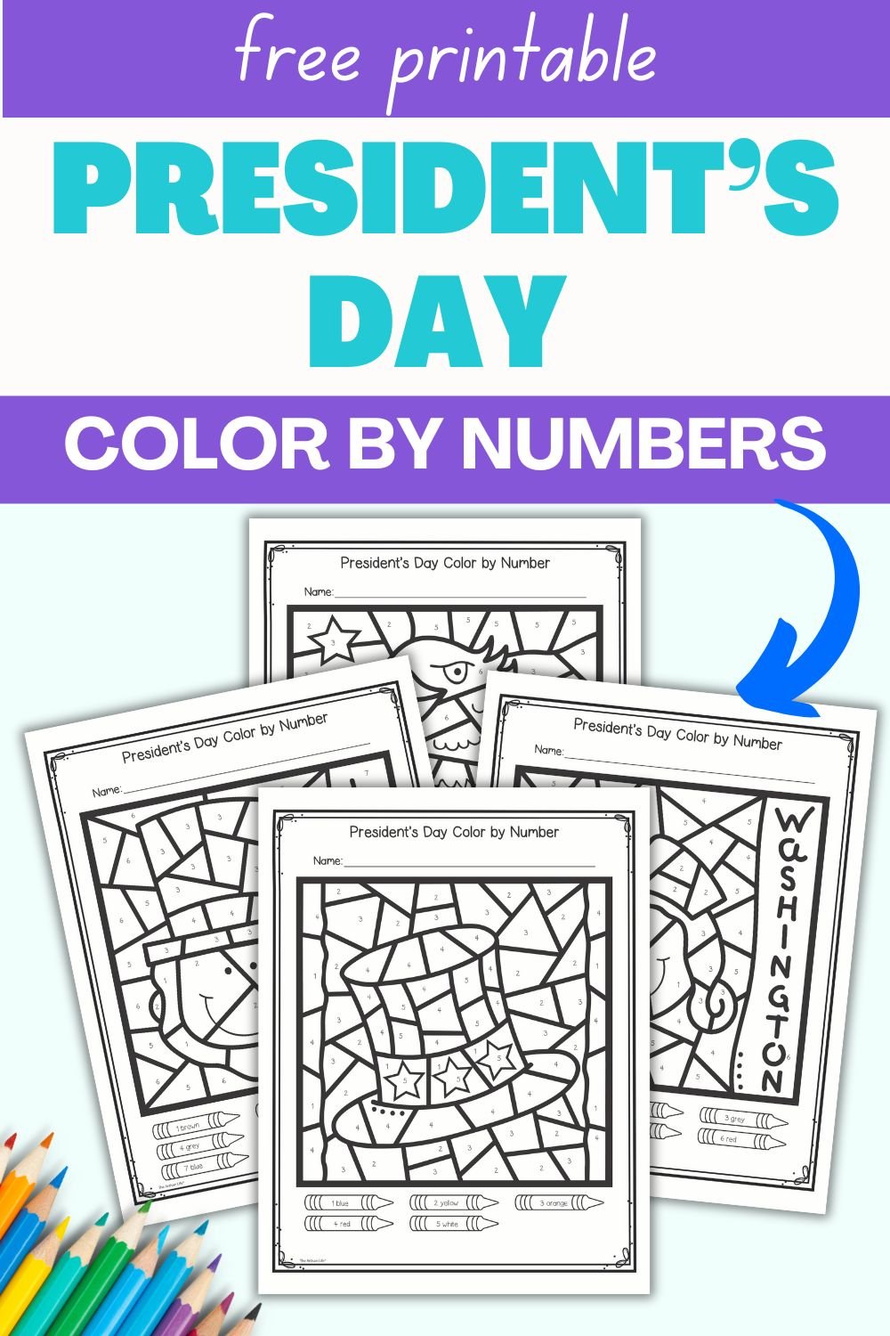 A collection of "President's Day Color by Number" worksheets, featuring images related to the holiday, displayed alongside colored pencils at the bottom.
