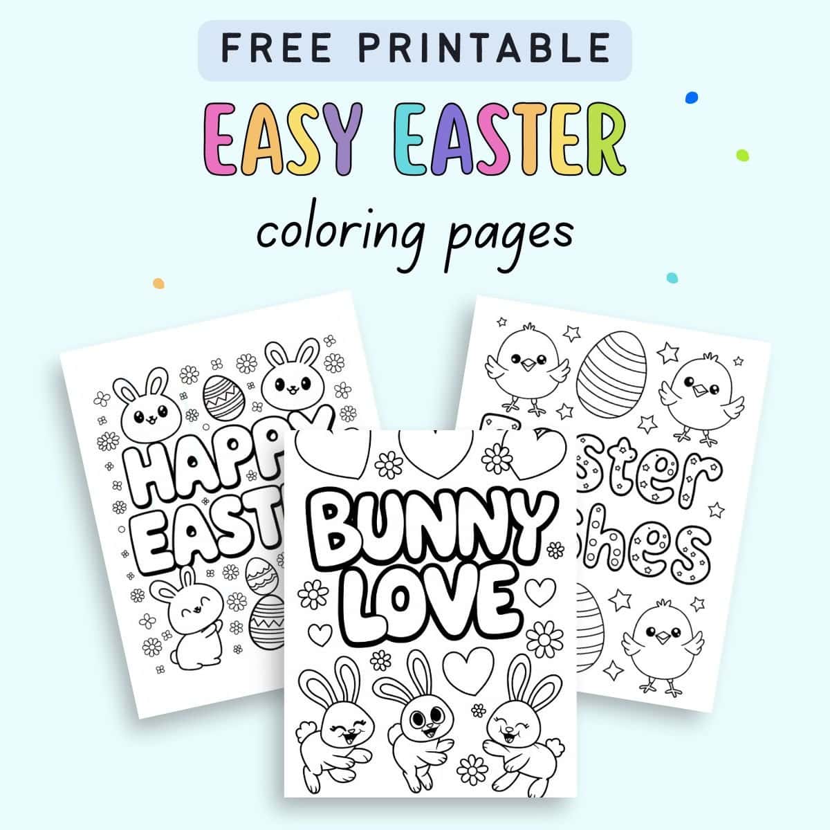 A collection of three printable Easter coloring pages featuring cute bunny illustrations, festive text, and Easter-themed designs, labeled "Free Printable Easy Easter Coloring Pages."
