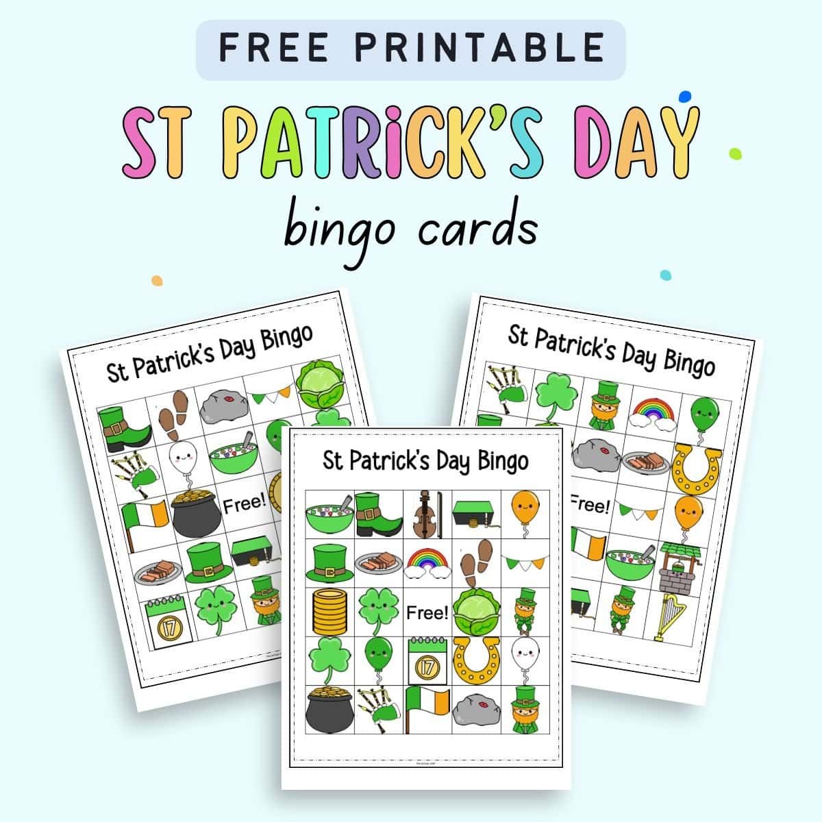 The image features three colorful printable bingo cards themed for St. Patrick's Day, showcasing various relevant illustrations and labeled as "Free Printable St Patrick's Day Bingo cards."
