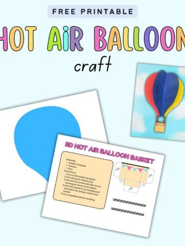 A collection of printable templates and instructions for a 3D hot air balloon craft suitable for preschool activities, featuring a colorful hot air balloon design and a basket template.